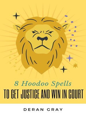 cover image of 8 Hoodoo Spells to Get Justice and Help You Win In Court